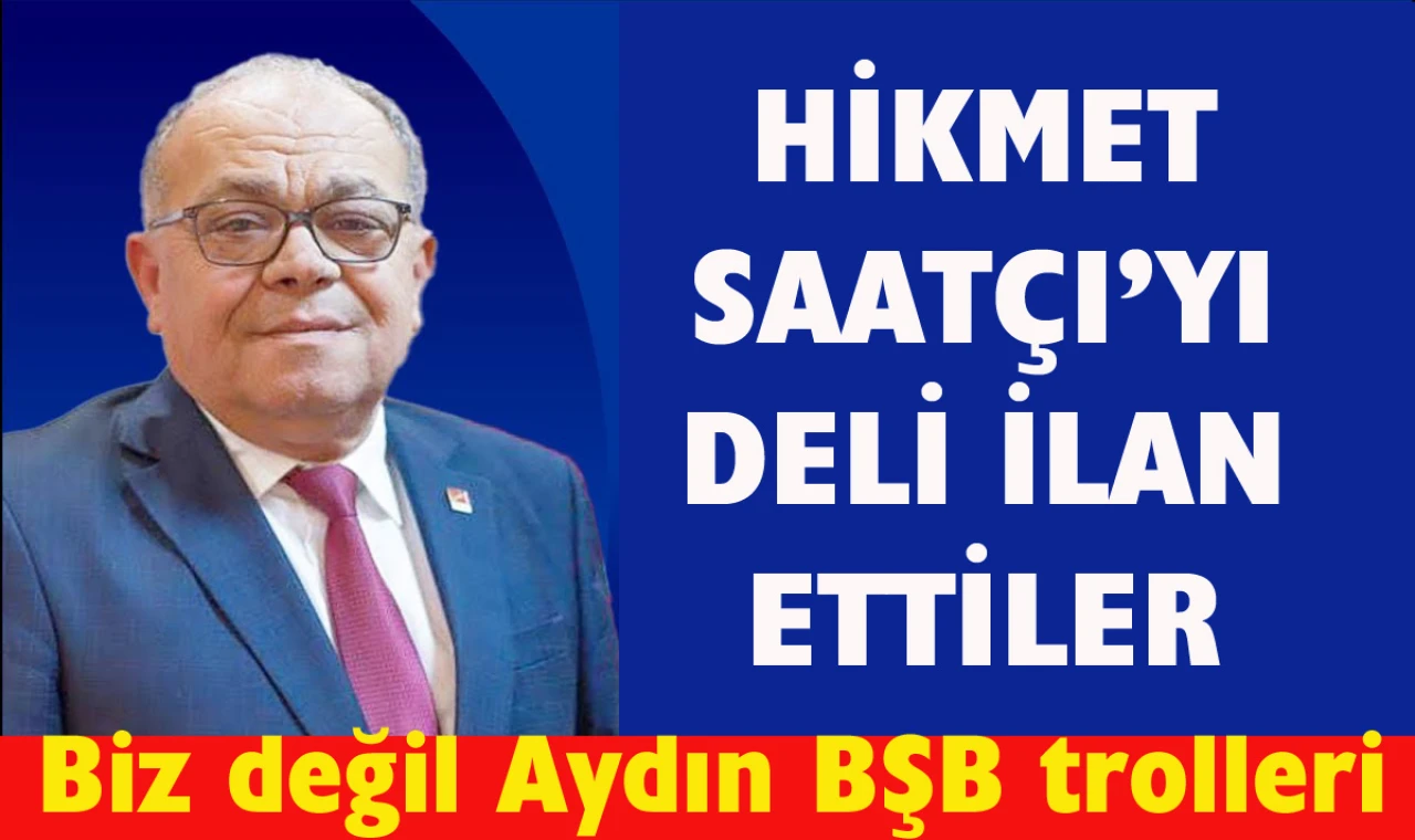 Aydın BŞB trolü CHP İl Başkanı Saatçı’yı trol ilan etti