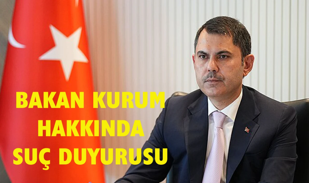 Bakan Kurum hakkında suç duyurusu yapıldı