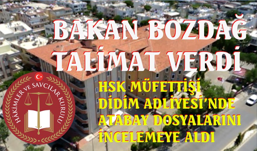 Adalet Bakanı talimatlı HSK Müfettişi Didim Adliyesi’nde…