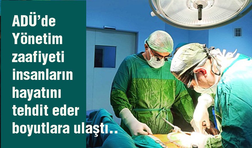 ADÜ’de organ nakli durma noktasına geldi…