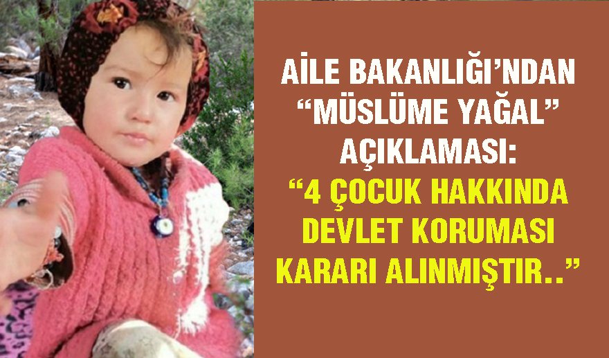 Aile Bakanlığı’ndan “Müslüme Yağal ” açıklaması..