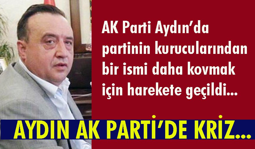 Aydın AK Parti’de kriz…