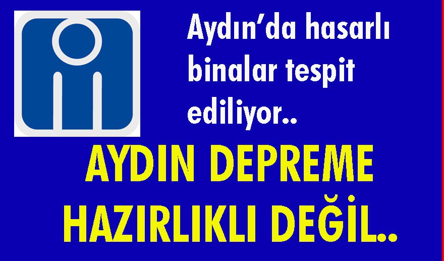 Aydın depreme hazırlıklı değil..