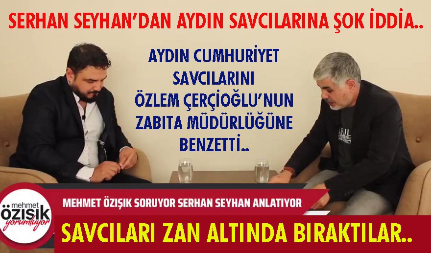 Aydın Savcıları hakkında şok iddia…