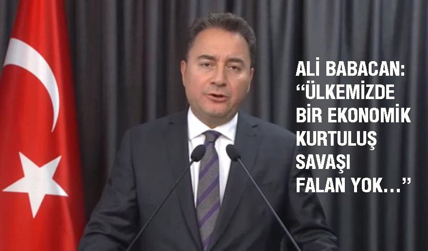 Babacan&#039;dan, Erdoğan&#039;ın &#039;ekonomik kurtuluş savaşı&#039; sözlerine tepki..