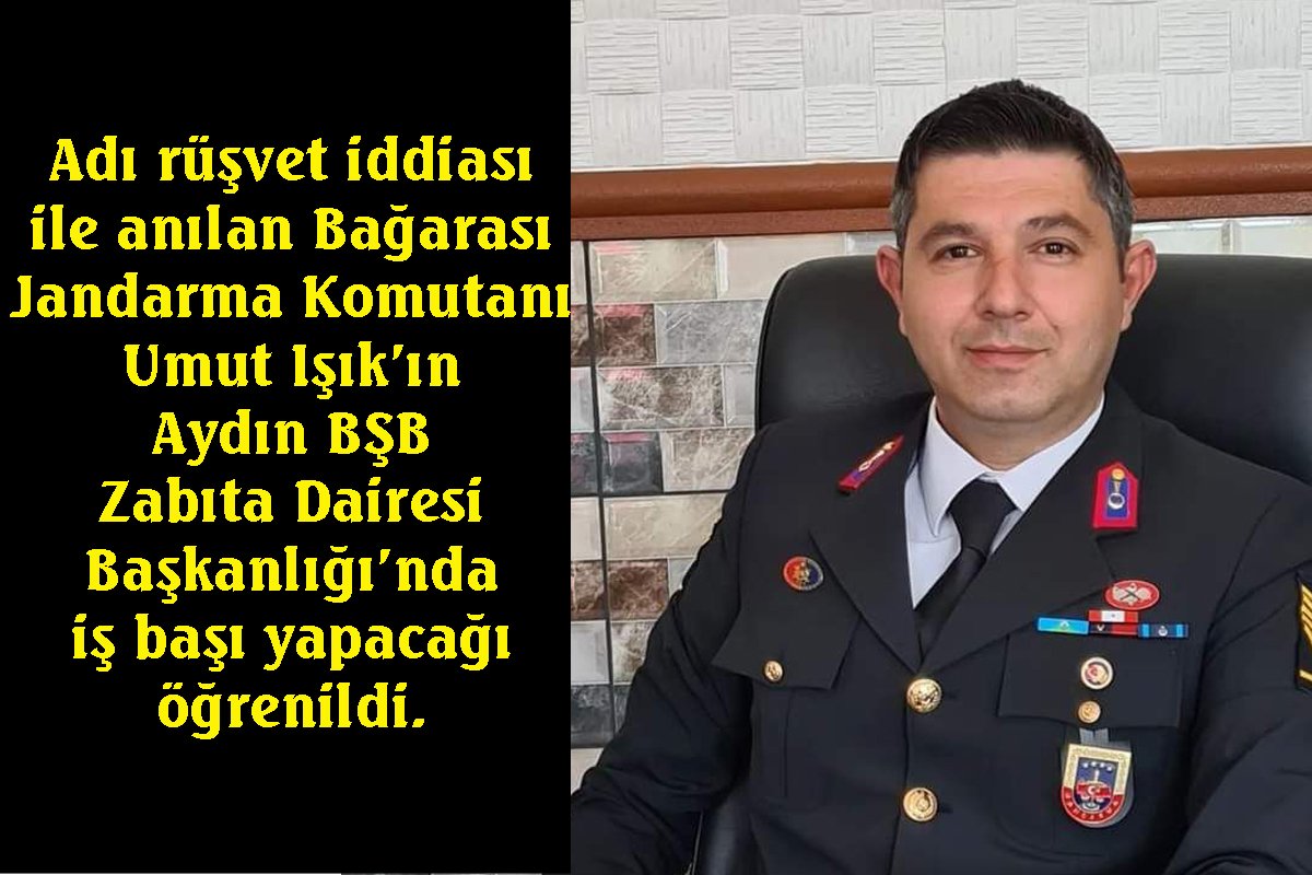 Bağarası Jandarma Komutanı Umut Işık istifa kararı aldı