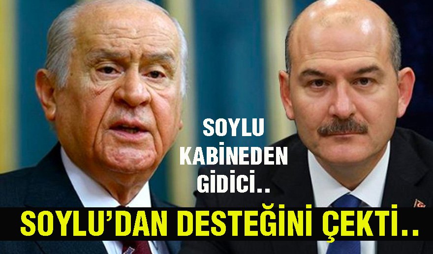 Bahçeli destiği kesti.. Soylu kabineden gidici..