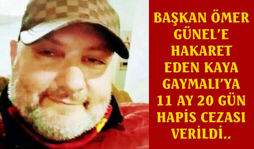 Başkan Ömer Günel’e hakaret cezasız kalmadı…