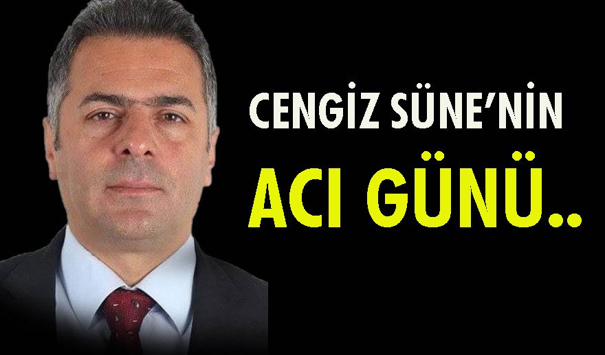 Cengiz Süne’nin babası vefat etti..