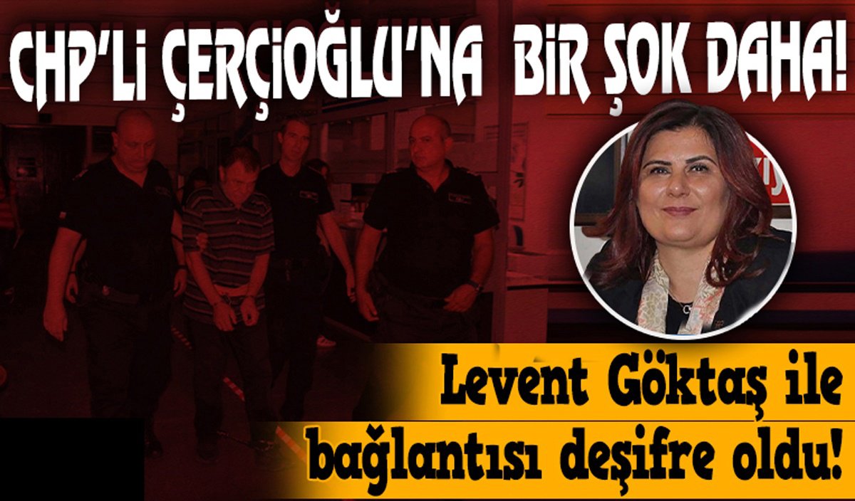 Çerçioğlu’na Levent Göktaş soruşturması