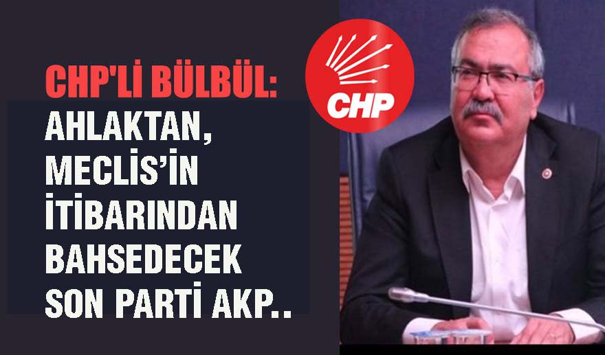 CHP’li Bülbül’den, AKP’li Savaş’a tepki..