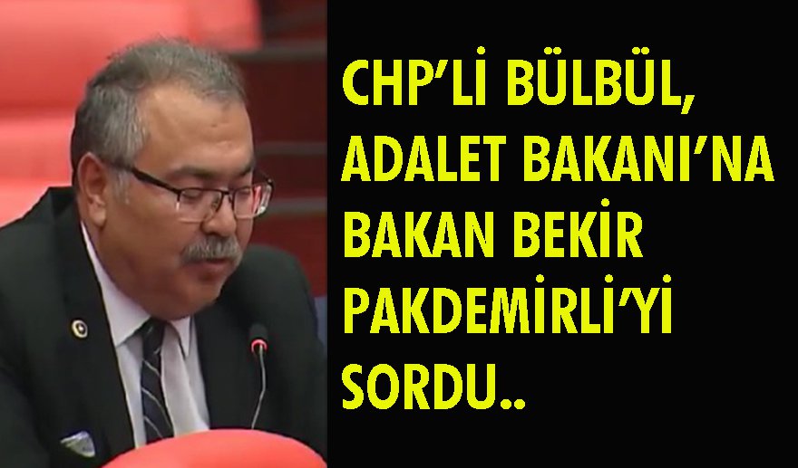 CHP’li Bülbül: “Soruşturma açıldı mı?”