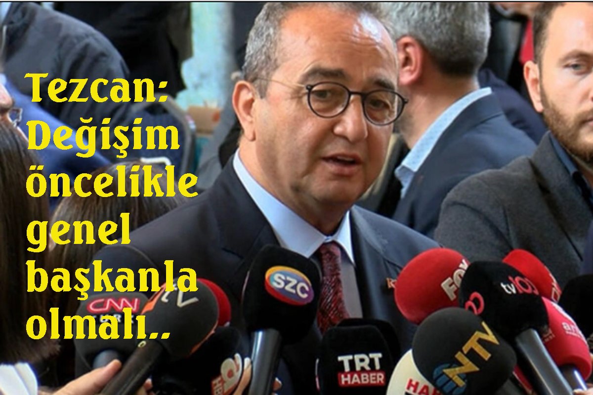 CHP’li Bülent Tezcan: “Değişim liderlik değişimi ile başlar…”