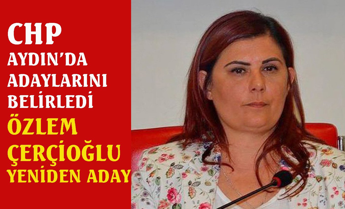 CHP’nin Aydın adayları belli oldu