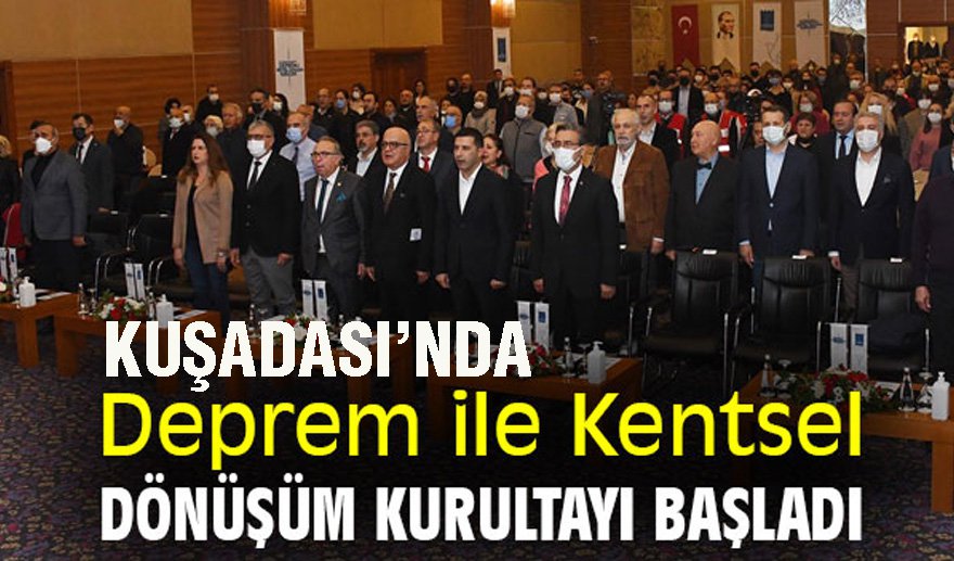 “Deprem İle Kentsel Dönüşüm Kurultayı” başladı..