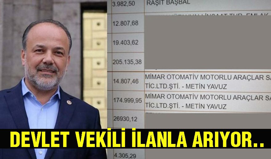 Devlet, AKP’li Vekil Metin Yavuz’dan ilanla alacağını istedi..