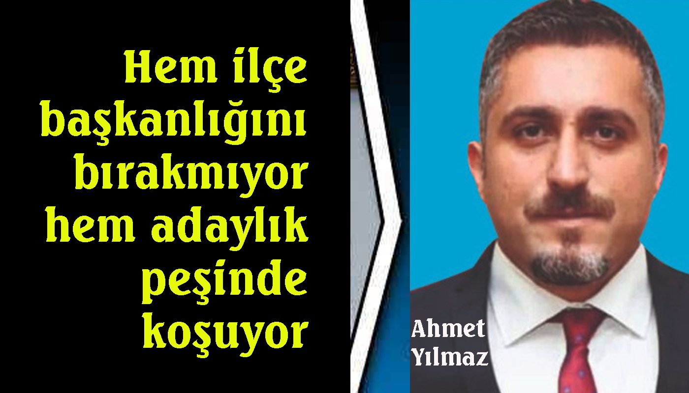 Didim CHP’de Ahmet Yılmaz bilmecesi