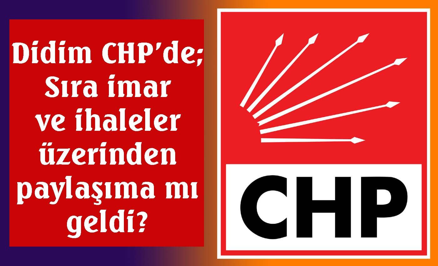 Didim CHP’de siyasi paylaşım tamam