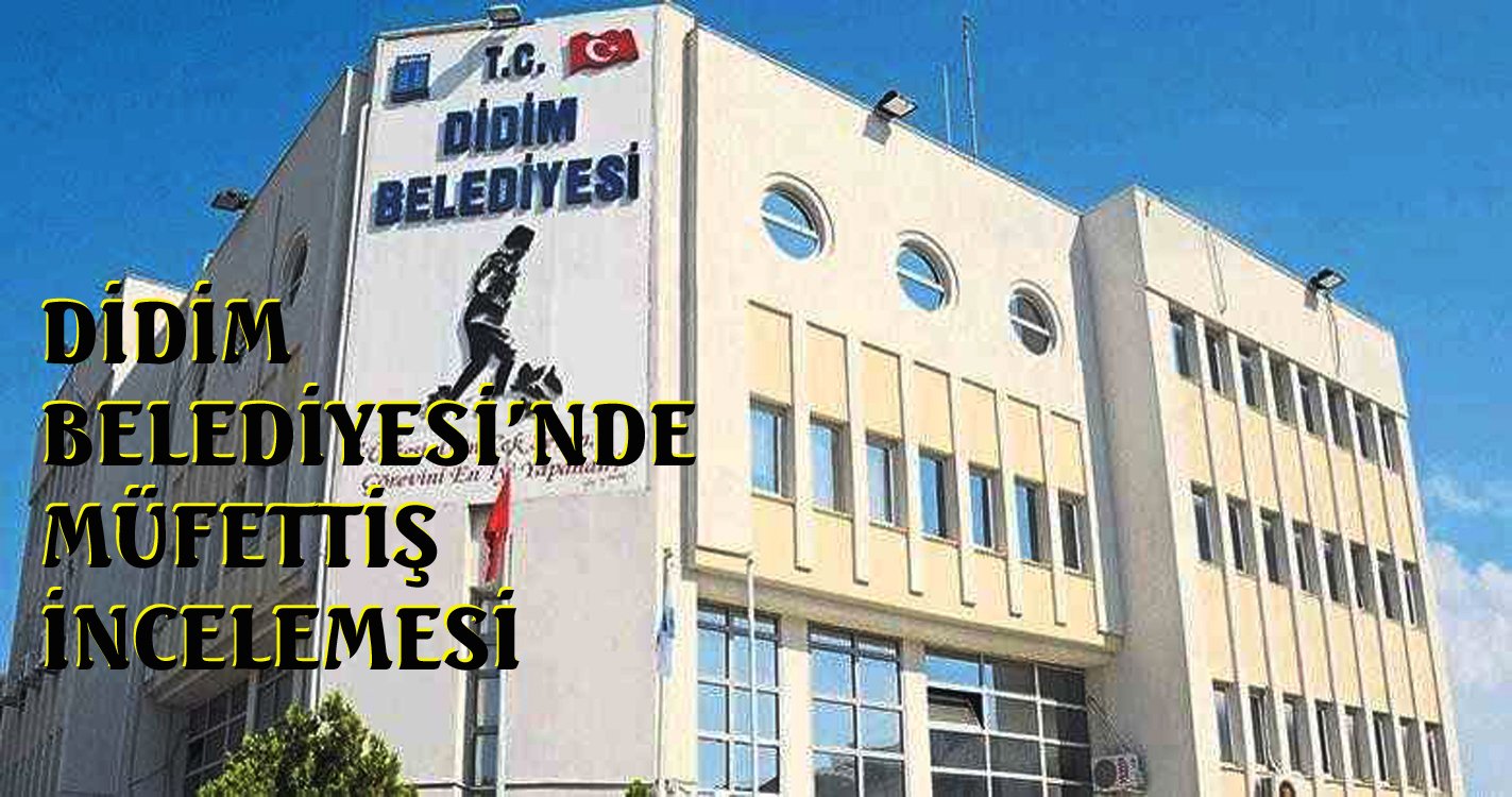 Didim’de imar vurgunları mercek altına alınıyor…