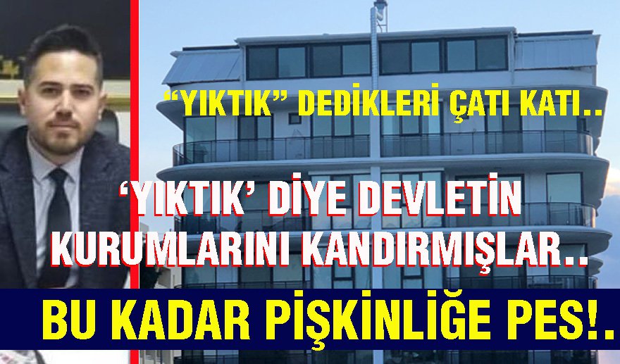 Didim’de kaçak yapı skandalı..