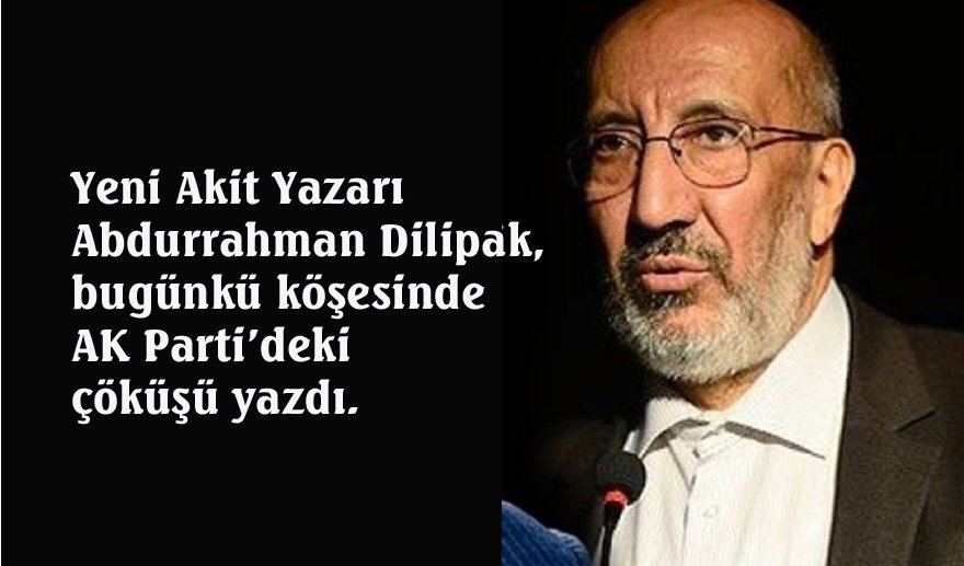 Dilipak, AK Parti&#039;deki çöküşü yazdı..