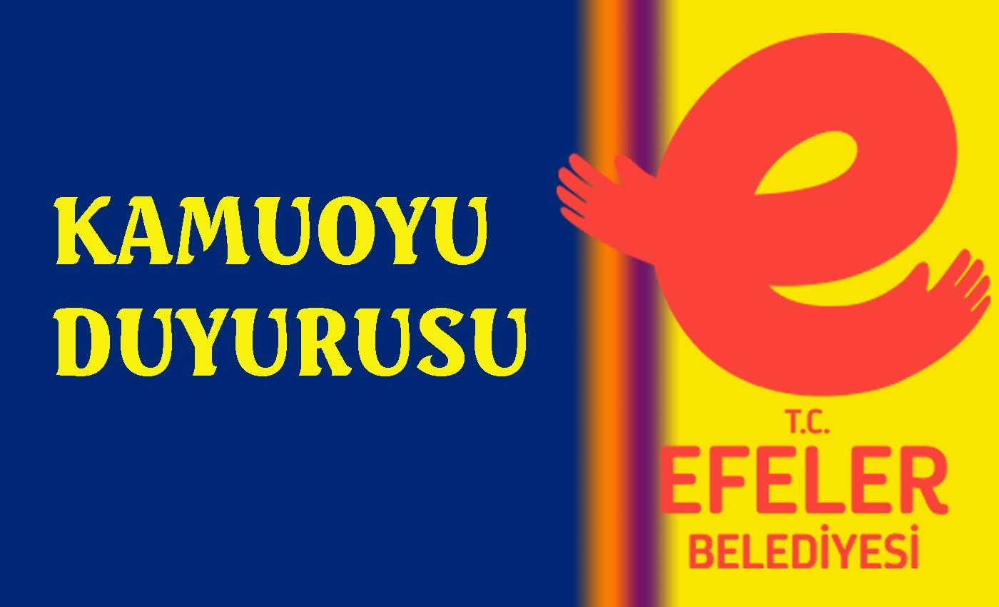 Efeler Belediyesi’nden kamuoyu duyurusu