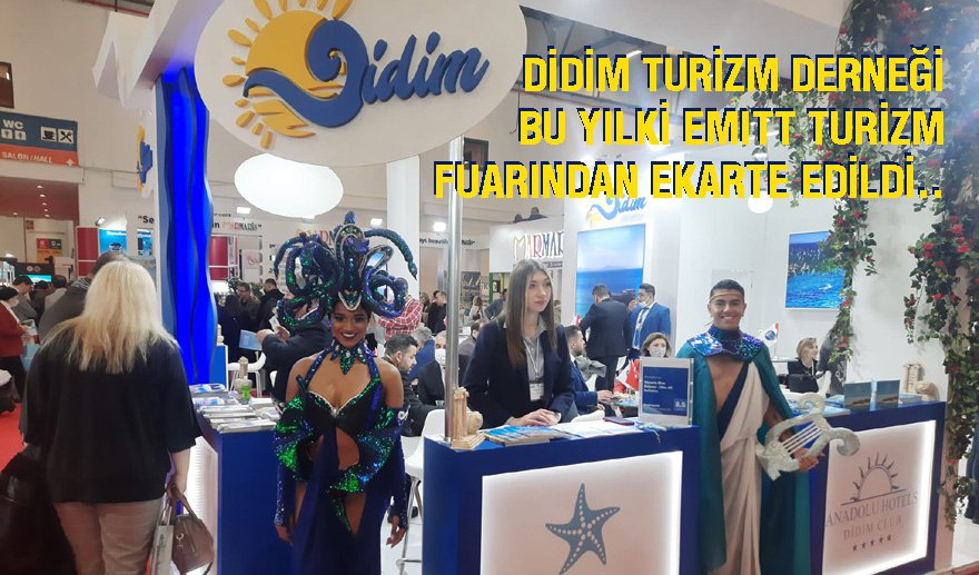 EMITT Turizm Fuarı’nda Didim Turizm Derneği niye yok?