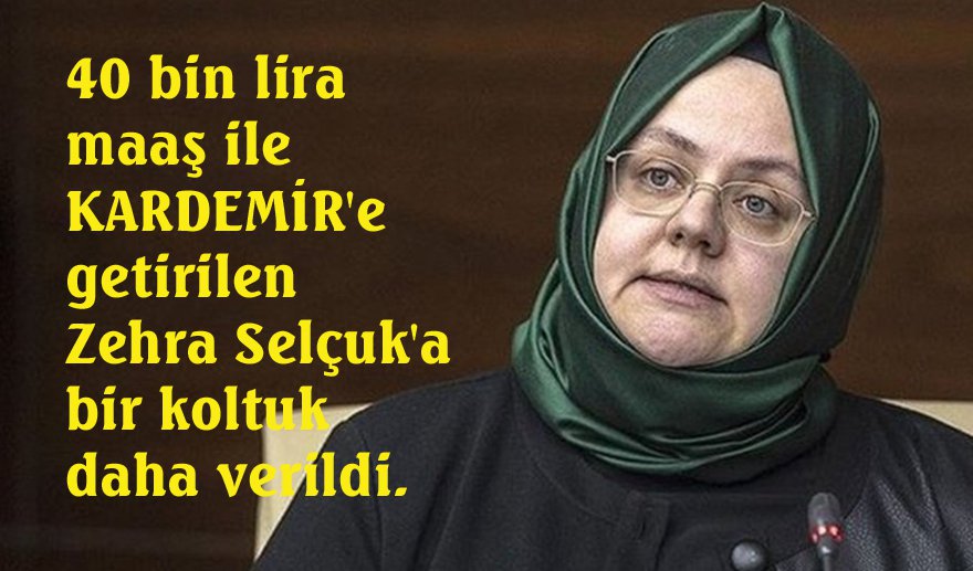 Eski Bakan Zehra Selçuk’un ikinci koltuğu da oldu..