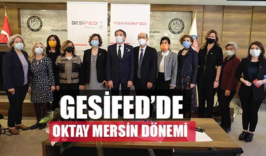 GESİFED’de Oktay Mersin Dönemi…