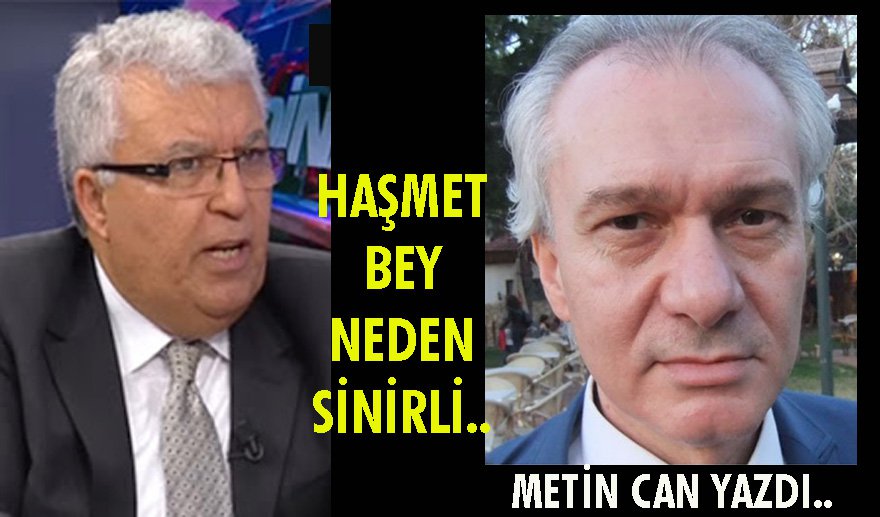 Haşmet Bey neden sinirli?