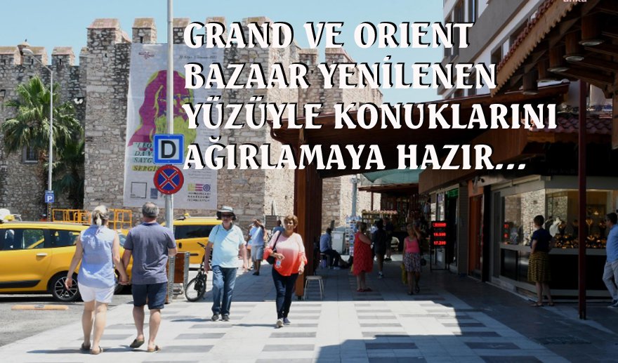 Kuşadası Grand ve Orient Bazaar yenilendi..