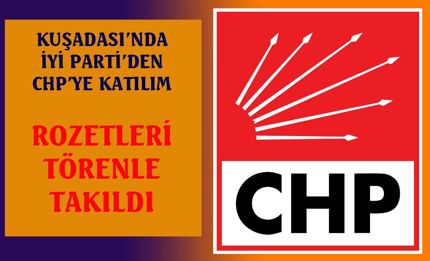 Kuşadası’nda CHP’ye geçen İYİ Partililere rozetleri takıldı