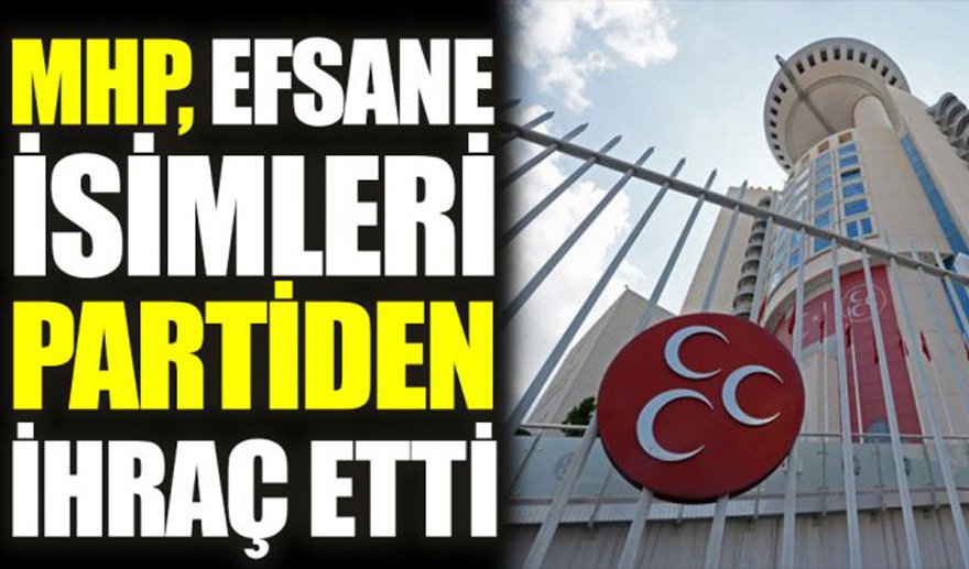 MHP&#039;nin efsane isimleri partiden atıldı..