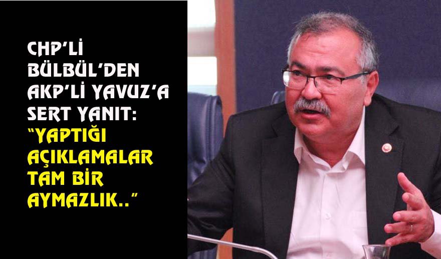 Milletvekili Bülbül: “Ömer Günel’e kumpas kuruldu..”