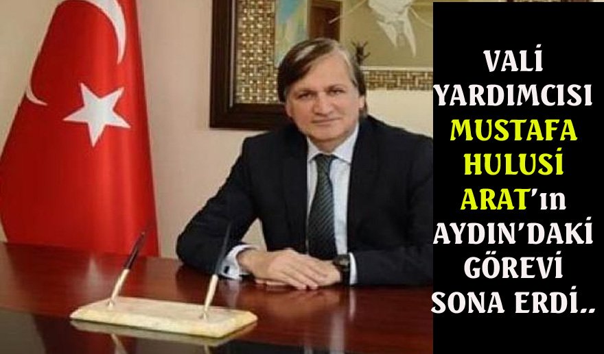 Mustafa Hulusi Arat’ın Aydın’la bağı koparıldı…