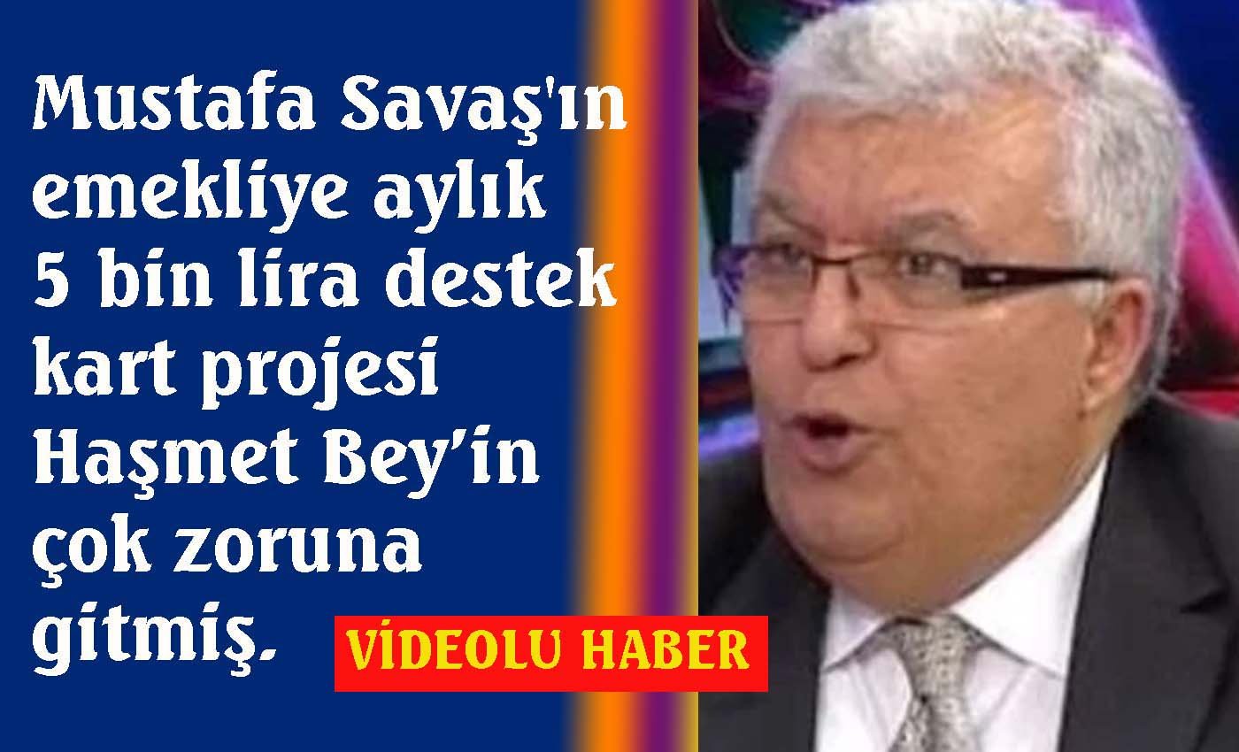 Mustafa Savaş’ın emekli vaadi Haşmet Aysan’ı çıldırttı