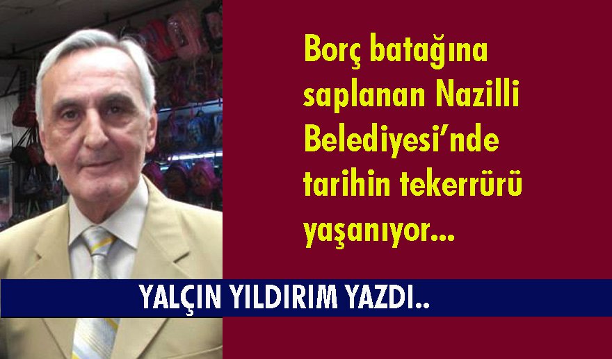 Nazilli Belediyesi borç batağında…