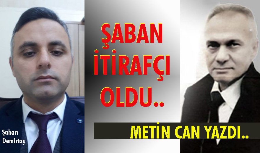 Şaban Demirtaş itirafçı oldu?