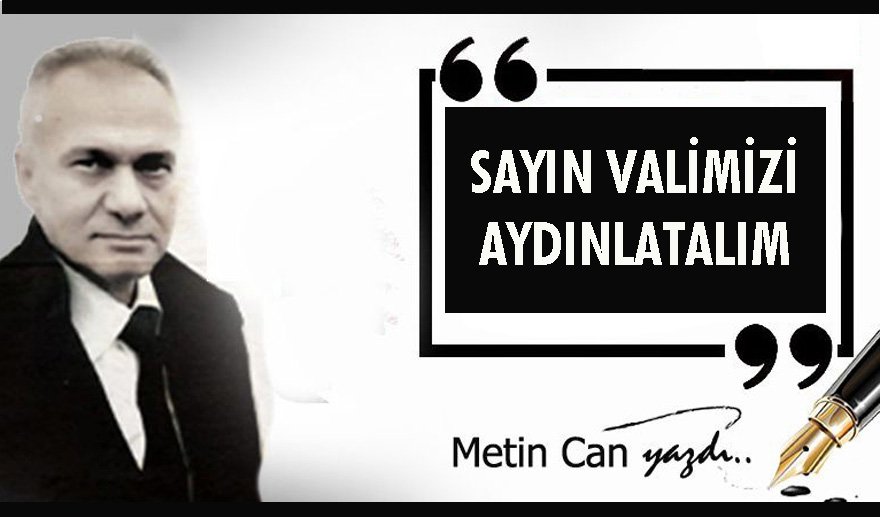 Sayın Aydın Valisi’ni aydınlatalım…