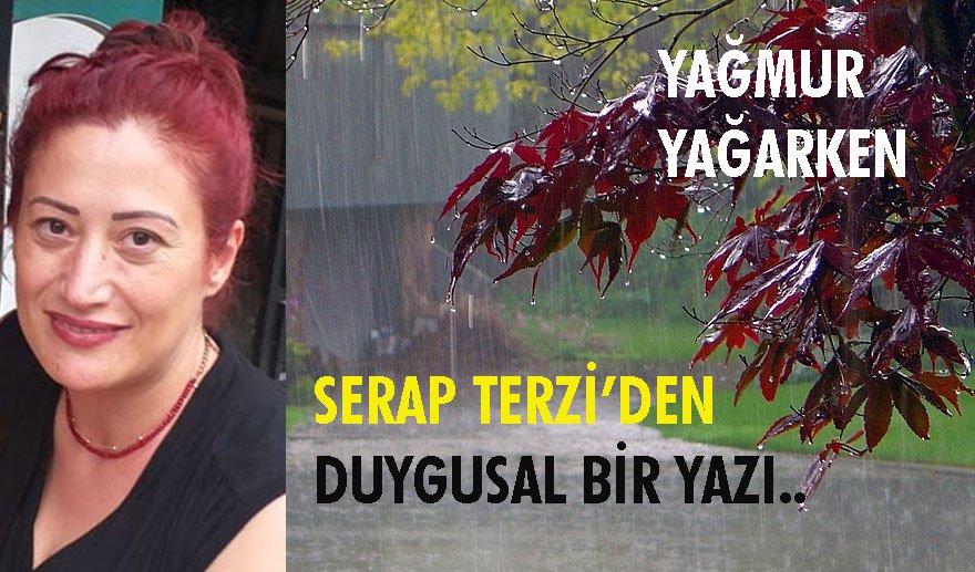 Yağmur yağarken…