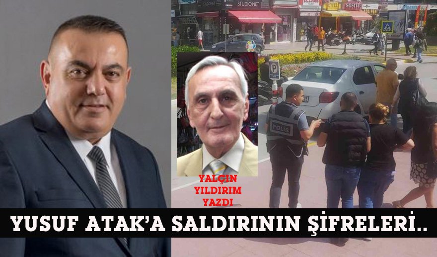 Yusuf Atak’a saldırının şifreleri..