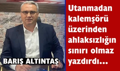 Barış Altıntaş bu sözleri yuttu…